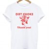 Diet choke thank you t shirt KM