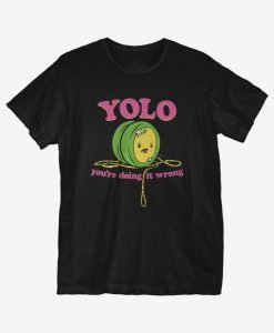 Doing YOLO Wrong T-Shirt KM