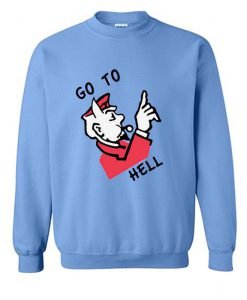 Go To Hell Sweatshirt KM