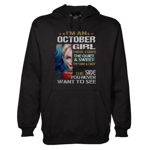 Harley Quinn I’m A October Girl I Have 3 Sides The Quiet Sweet Hoodie KM