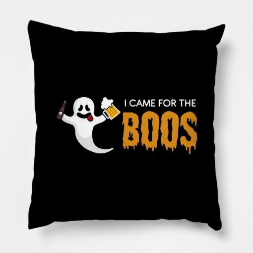 I Came For The Boos Pillow KM