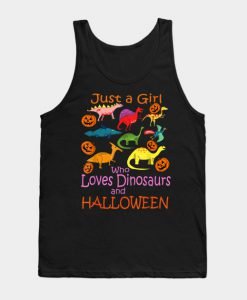 Just A Girl Who Loves Dinosaure And Halloween Tank Top KM
