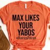 Max Likes Your Yabos T-Shirt KM