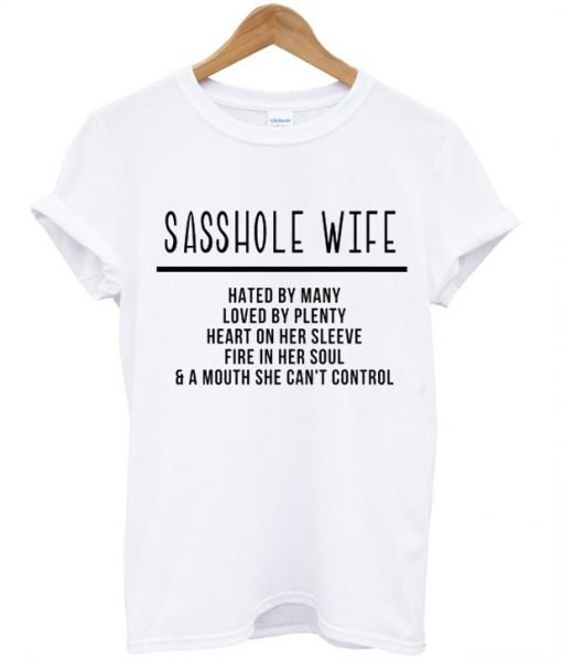 Sasshole Wife T Shirt KM