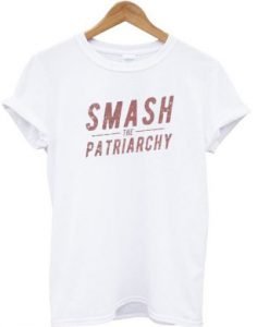 Smash The Patriarchy T Shirt KM