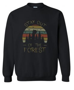 Stay Out of The Forest Sweatshirt (KM)