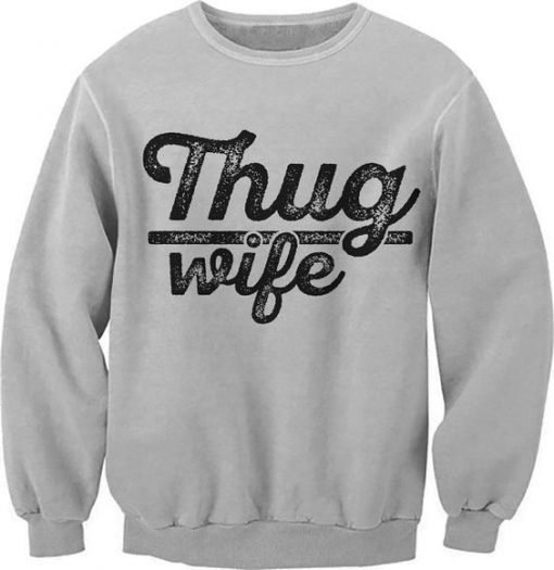 Thug Wife Sweatshirt KM