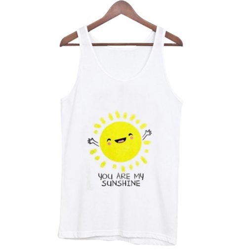 Youre Are My Sunshine Tank Top KM