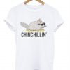 Chinchillin’ T-Shirt KM
