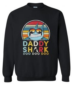 Daddy Shark Doo Doo Doo Sweatshirt KM