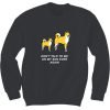 Don’t Talk To Me Or My SOn Ever Again Sweatshirt KM