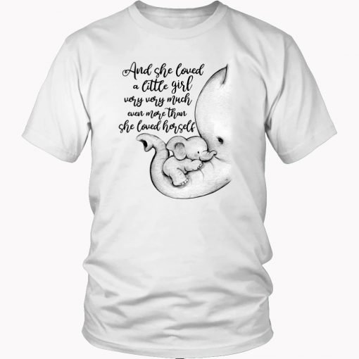 Elephant and she loved a little girl very very much even more than she loved herself Trending T Shirt KM