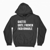 Ghetto Until Proven Fashionable Hoodie KM