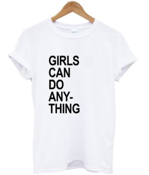 Girls Can Do Anything T-Shirt KM