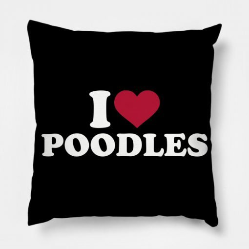 I love Poodle Pillow KM