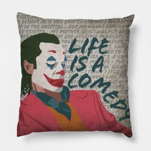 Life Is A Comedy Pillow KM