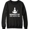 Namastay Home And Get High Sweatshirt KM