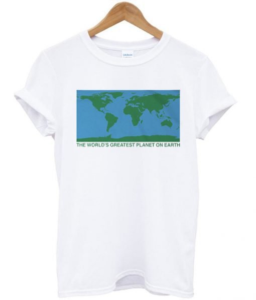 The World’s Greatest Planet On Earth T Shirt KM