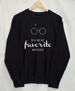 You’re My Favorite Muggle Sweatshirt KM