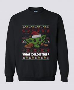Baby Yoda What Child Is This Christmas Sweatshirt KM
