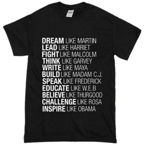 Dream Like Martin Lead Like Harriet T-Shirt KM