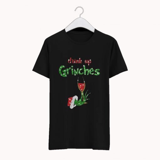 Drink Up Grinches Wine T-Shirt KM