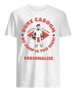 Duke Caboom No Jump Is Too High Personalise T-Shirt KM