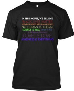 In This House We Believe Quote T-Shirt KM