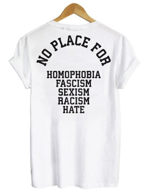 No Place For Homophobia Fascism Back T-Shirt KM