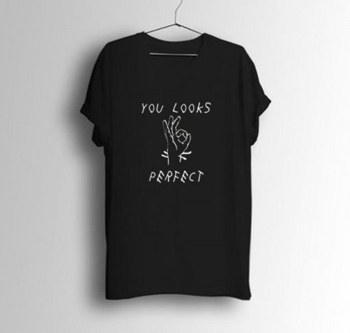 You Looks Perfect Ed Sheeran Lyric T Shirt KM