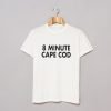 8 Minute Cape Cod T-Shirt KM