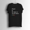 Black is The Queen Of All Colors T-Shirt KM