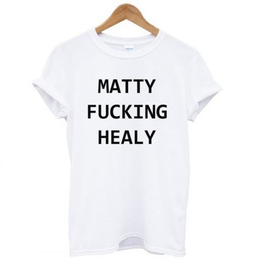 Matty Fucking Healy T-Shirt KM