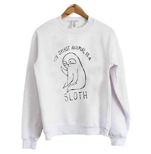 My Spirit Animal Sloth Sweatshirt KM