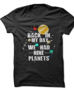 Nine Planets In My Day T Shirt KM
