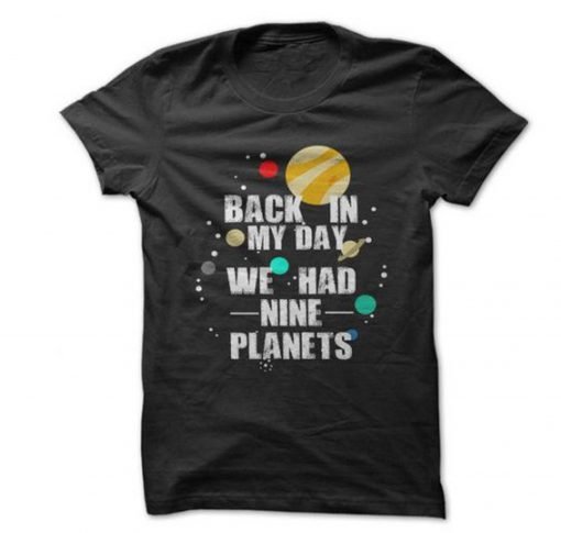Nine Planets In My Day T Shirt KM