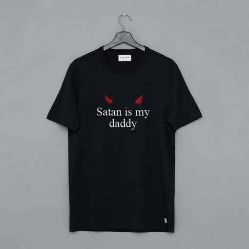 Satan Is My Daddy T-Shirt KM