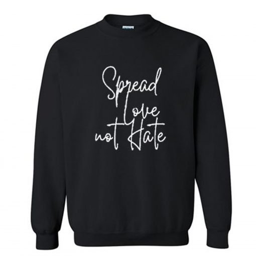 Spread love not hate Sweatshirt KM