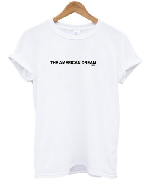 The American Dream 1931 T Shirt KM