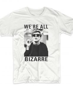 We're All Bezarre T Shirt
