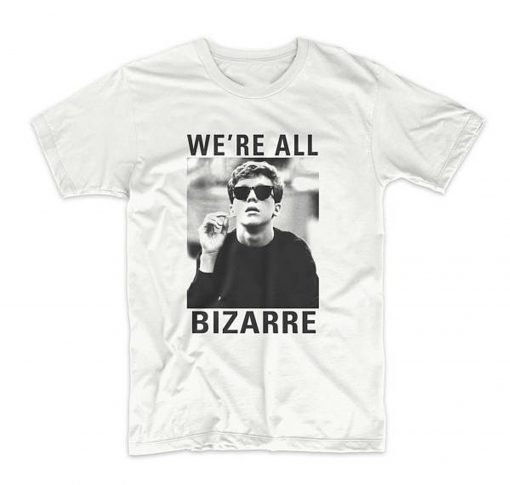 We're All Bezarre T Shirt