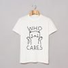 Who Cares Cat T-Shirt KM