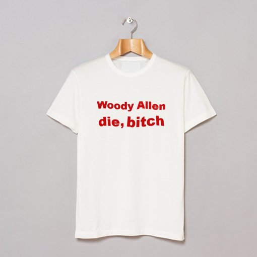 Woody Allen Die Bitch T-Shirt KM