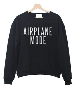 Airplane Mode Sweatshirt KM