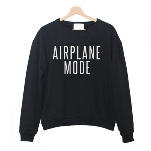 Airplane Mode Sweatshirt KM