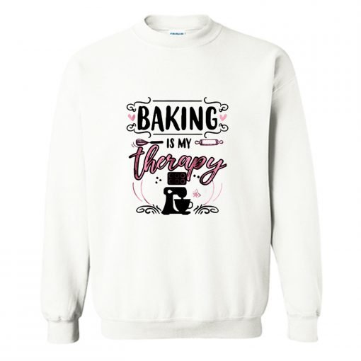 Baking Is My Therapy Sweatshirt KM