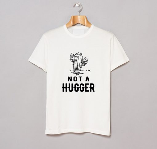 Cactus Not A Hugger T-Shirt KM