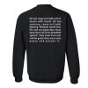 Do Not Repay Evil With Evil or Insult With Insult Sweatshirt Back KM