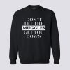 Dont let the muggles get you down Sweatshirt KM