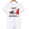 I Hate Mornings Bulldog T Shirt KM
